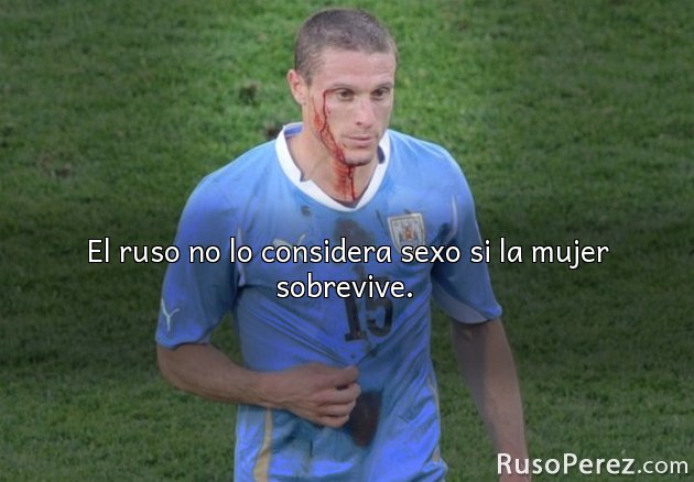 El ruso no lo considera sexo si la mujer sobrevive. 