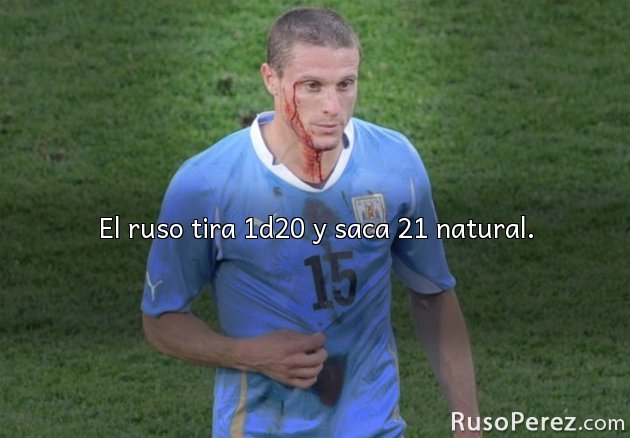 El ruso tira 1d20 y saca 21 natural.