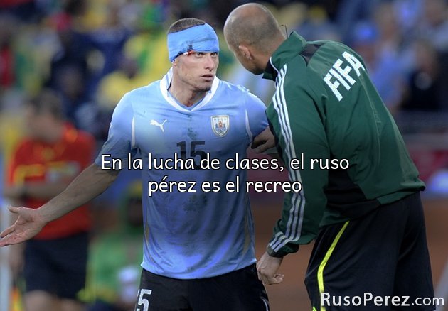 En la lucha de clases, el ruso pérez es el recreo