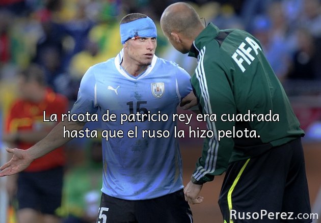 La ricota de patricio rey era cuadrada hasta que el ruso la hizo pelota.