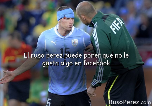 El ruso perez puede poner que no le gusta algo en facebook