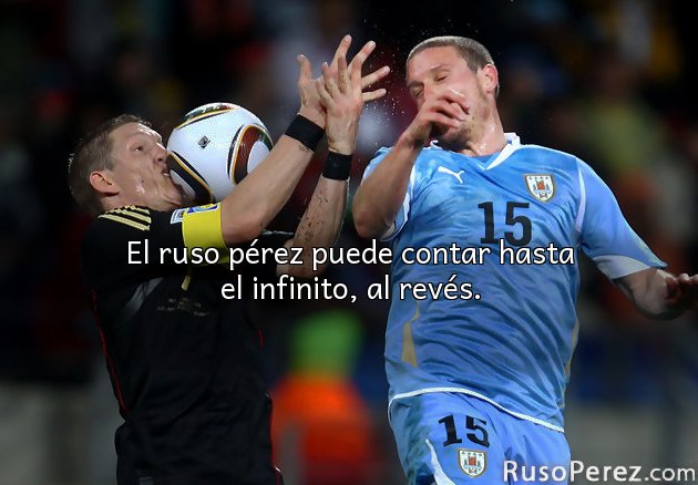 El ruso pérez puede contar hasta el infinito, al revés.