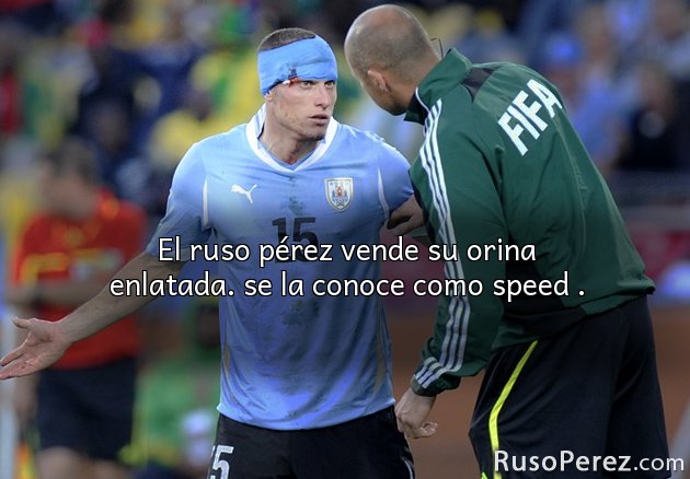 El ruso pérez vende su orina enlatada. se la conoce como speed .