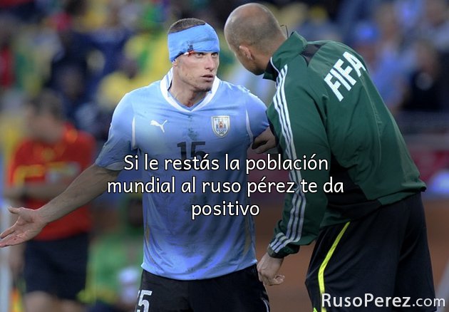 Si le restás la población mundial al ruso pérez te da positivo