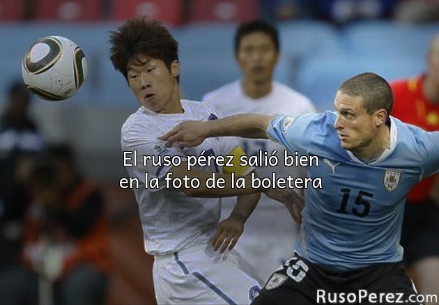 El ruso pérez salió bien en la foto de la boletera