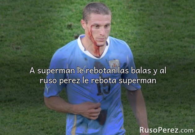 A superman le rebotan las balas y al ruso perez le rebota superman